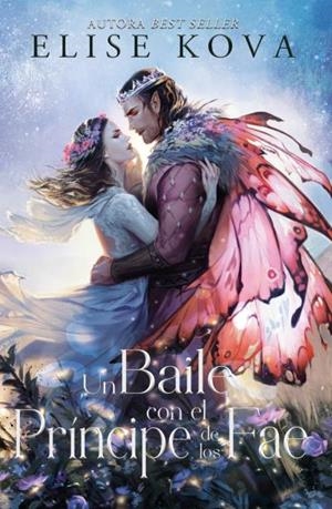 UN BAILE CON EL PRÍNCIPE DE LOS FAE | 9788416517947 | KOVA, ELISE | Galatea Llibres | Llibreria online de Reus, Tarragona | Comprar llibres en català i castellà online