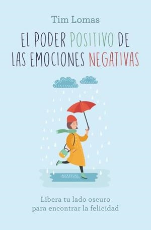 EL PODER POSITIVO DE LAS EMOCIONES NEGATIVAS | 9788416622924 | LOMAS, TIM | Galatea Llibres | Llibreria online de Reus, Tarragona | Comprar llibres en català i castellà online