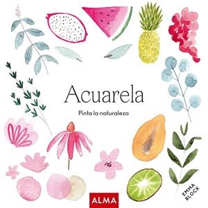 ACUARELA. PINTA LA NATURALEZA (COL. HOBBIES) | 9788418933165 | BLOCK, EMMA | Galatea Llibres | Llibreria online de Reus, Tarragona | Comprar llibres en català i castellà online