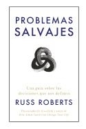 PROBLEMAS SALVAJES | 9788417963606 | ROBERTS, RUSS | Galatea Llibres | Librería online de Reus, Tarragona | Comprar libros en catalán y castellano online