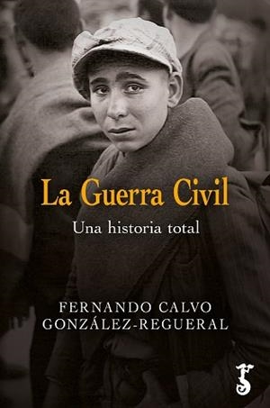 LA GUERRA CIVIL. UNA HISTORIA TOTAL | 9788419018199 | CALVO GONZÁLEZ-REGUERAL, FERNA | Galatea Llibres | Llibreria online de Reus, Tarragona | Comprar llibres en català i castellà online