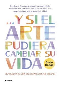 Y SI EL ARTE PUDIERA CAMBIAR SU VIDA | 9788419094247 | HODGE, SUSIE | Galatea Llibres | Librería online de Reus, Tarragona | Comprar libros en catalán y castellano online