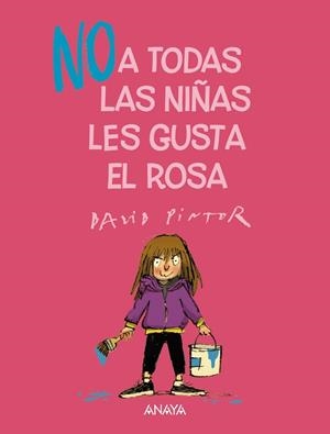 NO A TODAS LAS NIÑAS LES GUSTA EL ROSA | 9788469891056 | PINTOR, DAVID | Galatea Llibres | Librería online de Reus, Tarragona | Comprar libros en catalán y castellano online