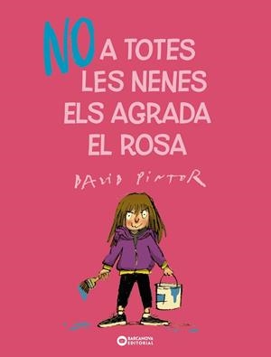 NO A TOTES LES NENES ELS AGRADA EL ROSA | 9788448955687 | PINTOR, DAVID | Galatea Llibres | Librería online de Reus, Tarragona | Comprar libros en catalán y castellano online