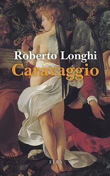 CARAVAGGIO | 9788412467253 | LONGHI, ROBERTO | Galatea Llibres | Llibreria online de Reus, Tarragona | Comprar llibres en català i castellà online