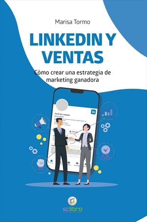 LINKEDIN Y VENTAS. CÓMO CREAR UNA ESTRATEGIA DE MARKETING GANADORA | 9788412546705 | TORMO NAVARRO, MARISA | Galatea Llibres | Librería online de Reus, Tarragona | Comprar libros en catalán y castellano online