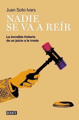 NADIE SE VA A REÍR | 9788418967436 | SOTO IVARS, JUAN | Galatea Llibres | Librería online de Reus, Tarragona | Comprar libros en catalán y castellano online