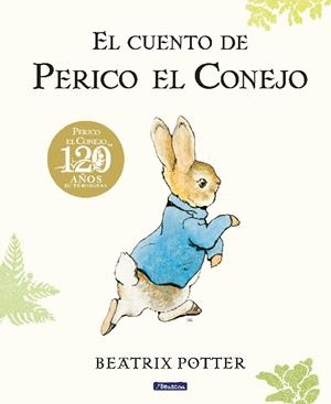 EL CUENTO DE PERICO EL CONEJO 120 ANIVERSARIO | 9788448861872 | POTTER, BEATRIX | Galatea Llibres | Librería online de Reus, Tarragona | Comprar libros en catalán y castellano online