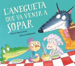 L'ANEGUETA QUE VA VENIR A SOPAR (L'OVELLETA QUE VA VENIR A SOPAR) | 9788448862633 | SMALLMAN, STEVE/DREIDEMY, JOËLLE | Galatea Llibres | Librería online de Reus, Tarragona | Comprar libros en catalán y castellano online
