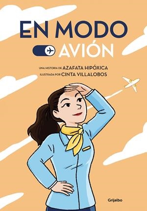 EN MODO AVION | 9788425359927 | AZAFATA HIPÓXICA,/VILLALOBOS, CINTA | Galatea Llibres | Llibreria online de Reus, Tarragona | Comprar llibres en català i castellà online