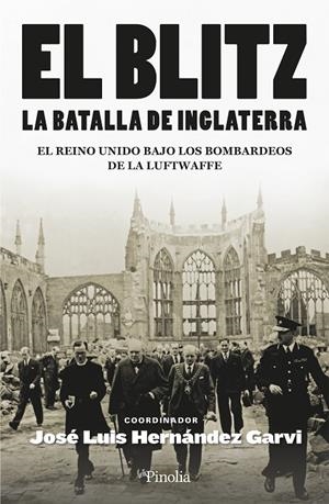 EL BLITZ LA BATALLA DE INGLATERRA | 9788418965470 | HERNÁNDEZ GARVI, JOSE LUIS | Galatea Llibres | Llibreria online de Reus, Tarragona | Comprar llibres en català i castellà online