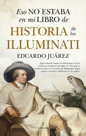 ESO NO ESTABA EN MI LIBRO DE HISTORIA DE LOS ILLUMINATI | 9788411313056 | JUÁREZ, EDUARDO | Galatea Llibres | Llibreria online de Reus, Tarragona | Comprar llibres en català i castellà online