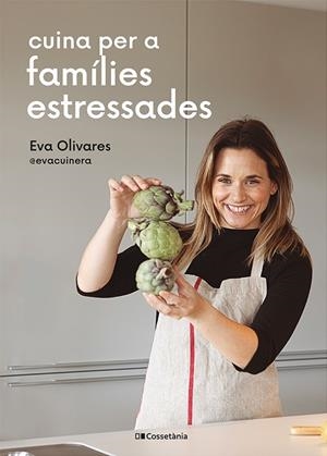 CUINA PER A FAMÍLIES ESTRESSADES | 9788413562254 | OLIVARES I BUSQUETS, EVA | Galatea Llibres | Librería online de Reus, Tarragona | Comprar libros en catalán y castellano online