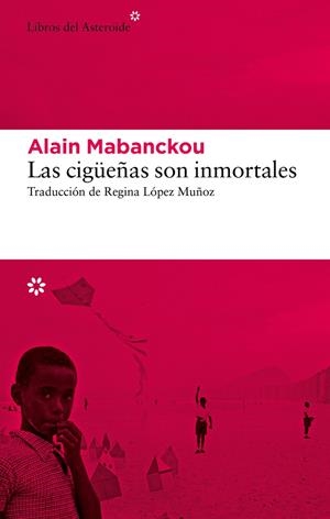 LAS CIGÜEÑAS SON INMORTALES | 9788419089274 | MABANCKOU, ALAIN | Galatea Llibres | Llibreria online de Reus, Tarragona | Comprar llibres en català i castellà online