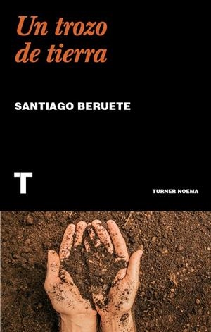 UN TROZO DE TIERRA | 9788418895913 | BERUETE, SANTIAGO | Galatea Llibres | Llibreria online de Reus, Tarragona | Comprar llibres en català i castellà online