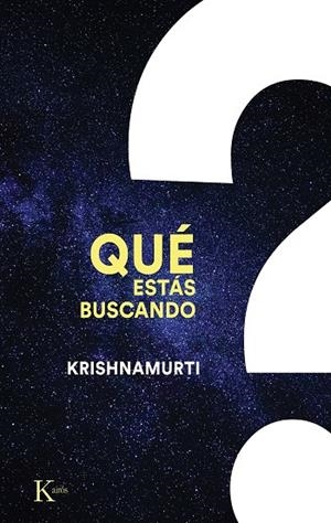QUÉ ESTÁS BUSCANDO | 9788411210577 | KRISHNAMURTI, JIDDU | Galatea Llibres | Librería online de Reus, Tarragona | Comprar libros en catalán y castellano online