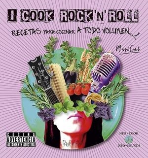 I COOK ROCK N ROLL RECETAS PARA COCINAR A TODO VOLUMEN | 9788415887836 | MUSICAT | Galatea Llibres | Librería online de Reus, Tarragona | Comprar libros en catalán y castellano online