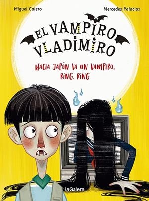 EL VAMPIRO VLADIMIRO 4. HACIA JAPÓN VA UN VAMPIRO, RING, RING | 9788424673840 | CALERO, MIGUEL | Galatea Llibres | Librería online de Reus, Tarragona | Comprar libros en catalán y castellano online