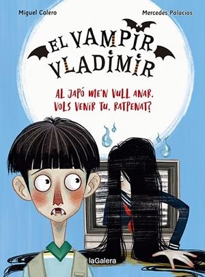 EL VAMPIR VLADIMIR 4. AL JAPÓ ME'N VULL ANAR, VOLS VENIR TU, RATPENAT? | 9788424673833 | CALERO, MIGUEL | Galatea Llibres | Librería online de Reus, Tarragona | Comprar libros en catalán y castellano online