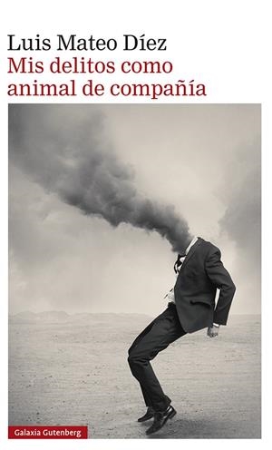 MIS DELITOS COMO ANIMAL DE COMPAÑÍA | 9788419075628 | DÍEZ, LUIS MATEO | Galatea Llibres | Llibreria online de Reus, Tarragona | Comprar llibres en català i castellà online
