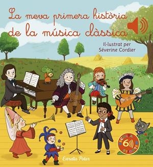 LA MEVA PRIMERA HISTÒRIA DE LA MÚSICA CLÀSSICA | 9788413892870 | CORDIER, SÉVERINE | Galatea Llibres | Llibreria online de Reus, Tarragona | Comprar llibres en català i castellà online