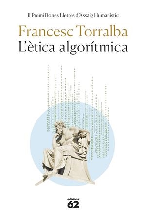 L'ÈTICA ALGORÍTMICA | 9788429780611 | TORRALBA, FRANCESC | Galatea Llibres | Llibreria online de Reus, Tarragona | Comprar llibres en català i castellà online