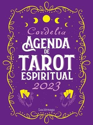 AGENDA DE TAROT ESPIRITUAL 2023 | 9788419164339 | CORDELIA | Galatea Llibres | Llibreria online de Reus, Tarragona | Comprar llibres en català i castellà online