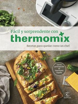 FÁCIL Y SORPRENDENTE CON THERMOMIX. RECETAS PARA QUEDAR COMO UN CHEF | 9788467064988 | Galatea Llibres | Llibreria online de Reus, Tarragona | Comprar llibres en català i castellà online
