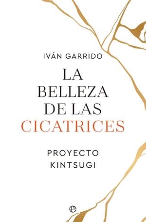 LA BELLEZA DE LAS CICATRICES | 9788413843995 | GARRIDO, IVÁN | Galatea Llibres | Librería online de Reus, Tarragona | Comprar libros en catalán y castellano online