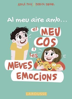 AL MEU AIRE AMB EL MEU COS I LES MEVES EMOCIONS | 9788419250698 | PARKER, PEDRITA/POCH, AROLA | Galatea Llibres | Librería online de Reus, Tarragona | Comprar libros en catalán y castellano online