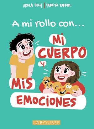 A MI ROLLO CON MI CUERPO Y MIS EMOCIONES | 9788419250681 | PARKER, PEDRITA/POCH, AROLA | Galatea Llibres | Librería online de Reus, Tarragona | Comprar libros en catalán y castellano online