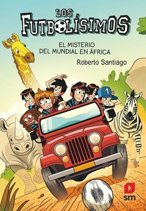 LOS FUTBOLISIMOS 22: EL MISTERIO DEL MUNDIAL EN ÁFRICA | 9788411206266 | SANTIAGO, ROBERTO | Galatea Llibres | Llibreria online de Reus, Tarragona | Comprar llibres en català i castellà online