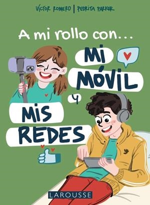 A MI ROLLO CON MI MÓVIL Y MIS REDES | 9788419250704 | PARKER, PEDRITA/ROMERO CARRASCO, VÍCTOR | Galatea Llibres | Librería online de Reus, Tarragona | Comprar libros en catalán y castellano online
