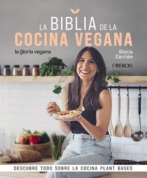 LA BIBLIA DE LA COCINA VEGANA | 9788441546615 | CARRIÓN MOÑIZ, GLORIA | Galatea Llibres | Librería online de Reus, Tarragona | Comprar libros en catalán y castellano online