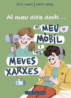 AL MEU AIRE AMB EL MEU MÒBIL I LES MEVES XARXES | 9788419250711 | PARKER, PEDRITA/ROMERO CARRASCO, VÍCTOR | Galatea Llibres | Librería online de Reus, Tarragona | Comprar libros en catalán y castellano online