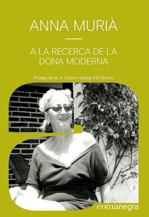 A LA RECERCA DE LA DONA MODERNA | 9788418857836 | MURIÀÍ, ANNA | Galatea Llibres | Librería online de Reus, Tarragona | Comprar libros en catalán y castellano online