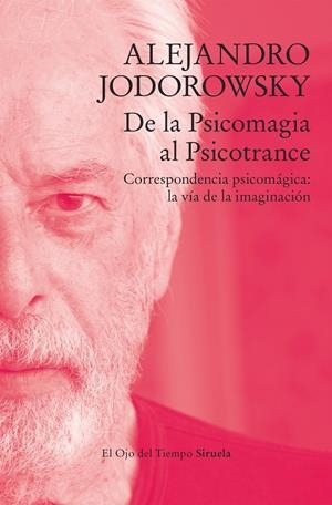 DE LA PSICOMAGIA AL PSICOTRANCE | 9788419419170 | JODOROWSKY, ALEJANDRO | Galatea Llibres | Librería online de Reus, Tarragona | Comprar libros en catalán y castellano online