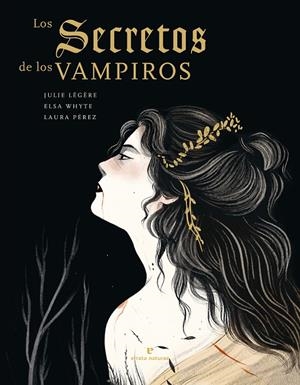 LOS SECRETOS DE LOS VAMPIROS | 9788419158185 | LÉGÈRE, JULIE/WHYTE, ELSA/PÉREZ, LAURA | Galatea Llibres | Llibreria online de Reus, Tarragona | Comprar llibres en català i castellà online