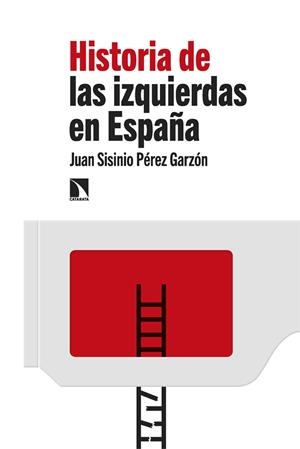 HISTORIA DE LAS IZQUIERDAS EN ESPAÑA | 9788413525631 | PÉREZ GARZÓN, JUAN SISINIO | Galatea Llibres | Librería online de Reus, Tarragona | Comprar libros en catalán y castellano online