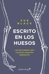 ESCRITO EN LOS HUESOS | 9788412553932 | BLACK, SUE | Galatea Llibres | Librería online de Reus, Tarragona | Comprar libros en catalán y castellano online