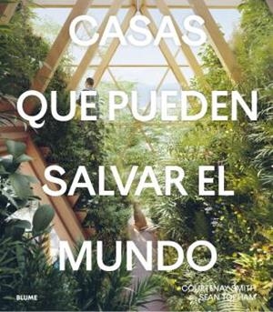 CASAS QUE PUEDEN SALVAR EL MUNDO | 9788419094667 | SMITH, COURTENAY/TOPHAM, SEAN | Galatea Llibres | Llibreria online de Reus, Tarragona | Comprar llibres en català i castellà online