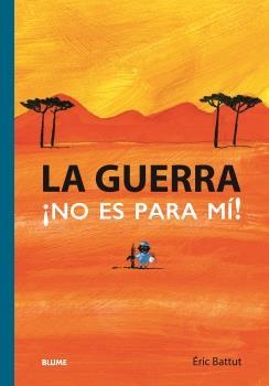 LA GUERRA NO ES PARA MI | 9788419499332 | BATTUT, ERIC | Galatea Llibres | Llibreria online de Reus, Tarragona | Comprar llibres en català i castellà online
