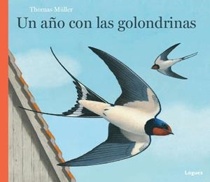 UN AÑO CON LAS GOLONDRINAS | 9788494429514 | MÜLLER, THOMAS | Galatea Llibres | Librería online de Reus, Tarragona | Comprar libros en catalán y castellano online