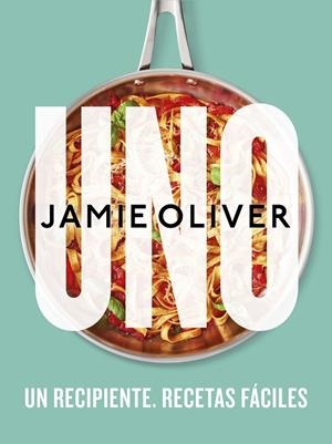 UNO. UN RECIPIENTE. RECETAS FÁCILES | 9788425361517 | OLIVER, JAMIE | Galatea Llibres | Llibreria online de Reus, Tarragona | Comprar llibres en català i castellà online