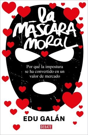 LA MÁSCARA MORAL | 9788418967375 | GALÁN, EDU | Galatea Llibres | Librería online de Reus, Tarragona | Comprar libros en catalán y castellano online