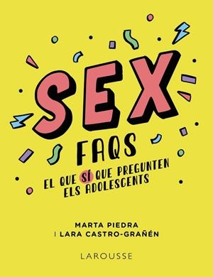 SEX FAQS. EL QUE SÍ QUE PREGUNTEN ELS ADOLESCENTS | 9788419250612 | PIEDRA, MARTA/CASTRO-GRAÑÉN, LARA | Galatea Llibres | Librería online de Reus, Tarragona | Comprar libros en catalán y castellano online