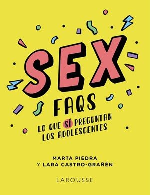 SEX FAQS. LO QUE SÍ PREGUNTAN LOS ADOLESCENTES | 9788419250605 | PIEDRA, MARTA/CASTRO-GRAÑÉN, LARA | Galatea Llibres | Librería online de Reus, Tarragona | Comprar libros en catalán y castellano online