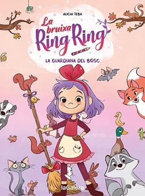 LA BRUIXA RING RING 1. LA GUARDIANA DEL BOSC | 9788424672720 | TEBA, ALICIA | Galatea Llibres | Llibreria online de Reus, Tarragona | Comprar llibres en català i castellà online