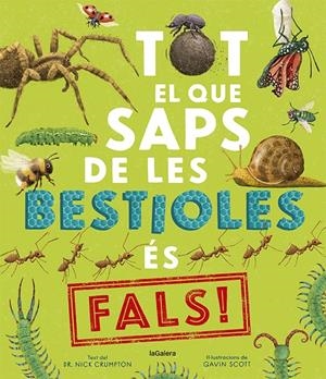 TOT EL QUE SAPS DE LES BESTIOLES ÉS FALS! | 9788424673529 | CRUMPTON, NICK | Galatea Llibres | Librería online de Reus, Tarragona | Comprar libros en catalán y castellano online