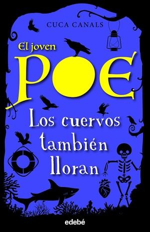 EL JOVEN POE 10. LOS CUERVOS TAMBIÉN LLORAN | 9788468356617 | CANALS, CUCA | Galatea Llibres | Llibreria online de Reus, Tarragona | Comprar llibres en català i castellà online